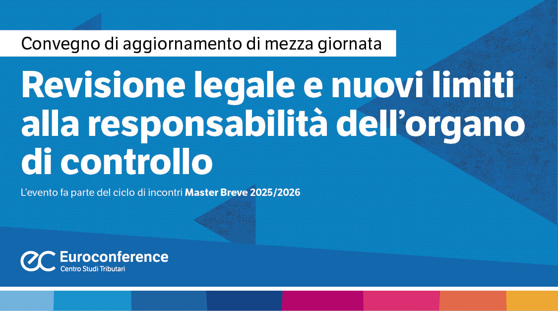 Immagine Revisione legale e nuovi limiti alla responsabilità dell’organo di controllo | Euroconference